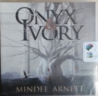 Onyx and Ivory written by Mindee Arnett performed by Khristine Hvam on CD (Unabridged)